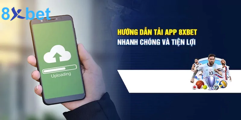 Tải app 8xbet - Khám phá thế giới trò chơi mọi lúc mọi nơi 3 Hướng dẫn quy trình tải app 8xbet đúng chuẩn