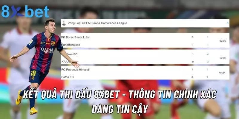 Cập Nhật Kết Quả Bóng Đá Mới Nhất Cùng 8xbet 3 Thông tin kết quả 8xbet chi sẻ chính xác, đáng tin cậy