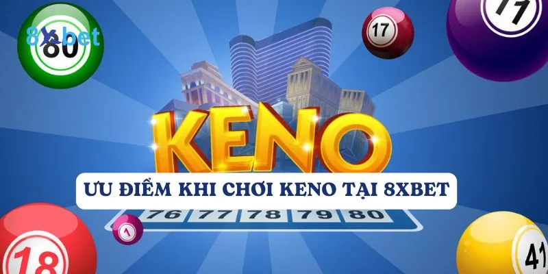 Keno 8xbet - Hướng dẫn cách chơi dễ thắng cho người mới 4 Keno 8Xbet là một trò chơi giải trí hấp dẫn
