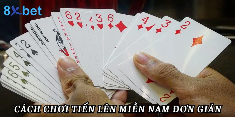 Mẹo chơi bài tiến lên miền Nam tại 8xbet thắng mọi mặt trận 3 Cách chơi tiến lên miền nam đơn giản mọi mặt trận