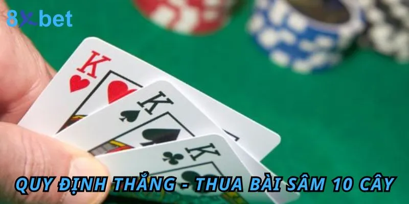 Cách Chơi Bài Sâm 10 Cây Đơn Giản Tại 8xbet 5 Tính điểm thắng - thua bài sâm đơn giản cho bet thủ