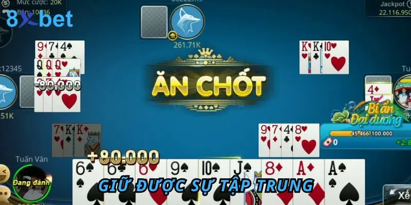 Hướng Dẫn Bài Phỏm Chiến Thắng 100% Dành Cho Người Mới 7 Giữ được sự tập trung