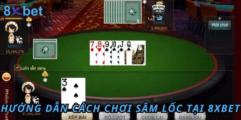Cách Chơi Sâm Lốc - Hướng Dẫn Dành Cho Tân Thủ 5 Hướng dẫn cách chơi Sâm Lốc tại 8Xbet