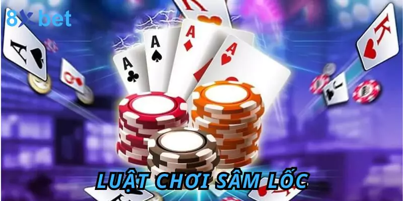 Luật Chơi Sâm Lốc Và Mẹo Nhỏ Giúp Thắng Lớn Cùng 8xbet 1 Luật Chơi Sâm Lốc