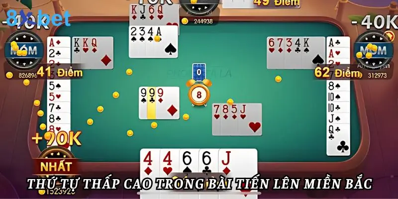 Luật Chơi Tiến Lên Miền Bắc Từ A Đến Z Cho Người Mới 4 Thứ tự thấp cao trong bài tiến lên miền Bắc