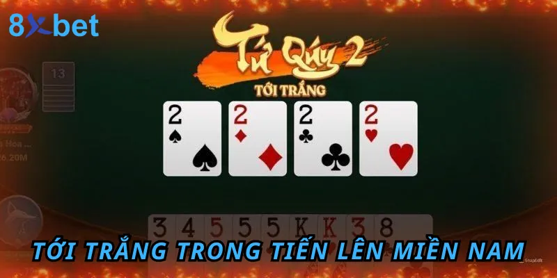 Bật mí luật chơi Tiến Lên Miền Nam 8xbet thắng lớn cho tân thủ 4 Luật tới trắng khi chơi tiến lên nhận thưởng lên đến x20