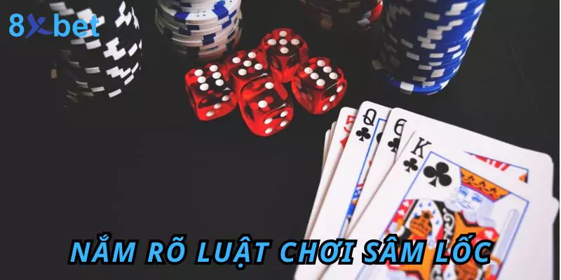 Luật Chơi Sâm Lốc Và Mẹo Nhỏ Giúp Thắng Lớn Cùng 8xbet 6 Nắm rõ luật chơi sâm lốc để giải trí thuận lợi